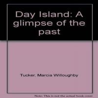 Használt Day Island: bepillantás a múltba, Puhakötésű Marcia Willoughby Tucker